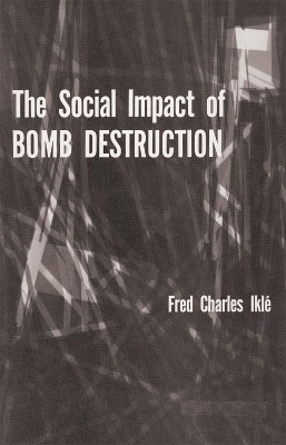 The Social Impact of Bomb Destruction(English, Paperback, Ikle Fred Charles)