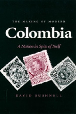 The Making of Modern Colombia(English, Paperback, Bushnell David)