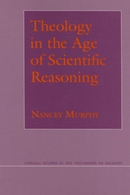 Theology in the Age of Scientific Reasoning(English, Paperback, Murphy Nancey)