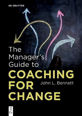 The Manager's Guide to Coaching for Change(English, Paperback, Bennett John L.)