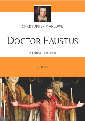 DOCTOR FAUSTUS | A CRITICAL EVALUATION | CHRISTOPHER MARLOWE | DR.S.SEN(Paperback, DR.S.SEN)