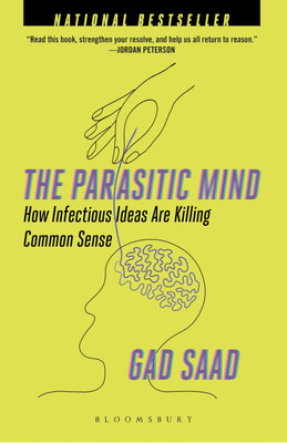 The Parasitic Mind  - How Infectious Ideas Are Killing Common Sense(Paperback, Gad Saad)