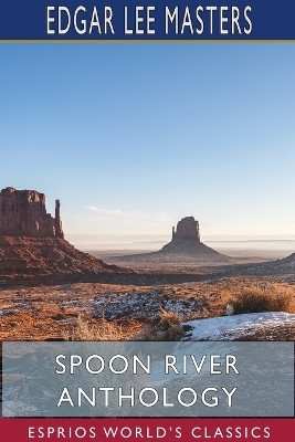 Spoon River Anthology (Esprios Classics)(English, Paperback, Masters Edgar Lee)
