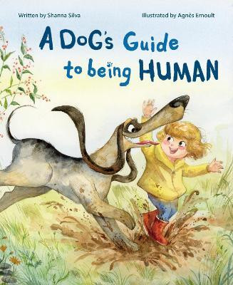 A Dog's Guide to Being Human(English, Hardcover, Silva Shanna)