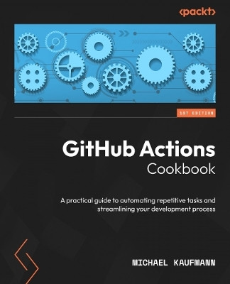 GitHub Actions Cookbook(English, Paperback, Kaufmann Michael)