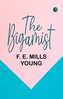 The Bigamist(Paperback, F. E. Mills Young)