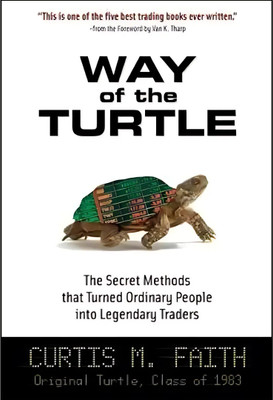 Way of the Turtle: The Secret Methods that Turned Ordinary People into Legendary Traders (English(Paperback, Faith Curtis))