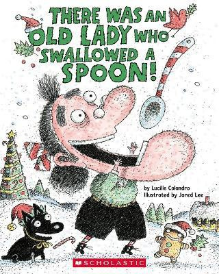 There Was an Old Lady Who Swallowed a Spoon! - A Holiday Picture Book(English, Paperback, Colandro Lucille)
