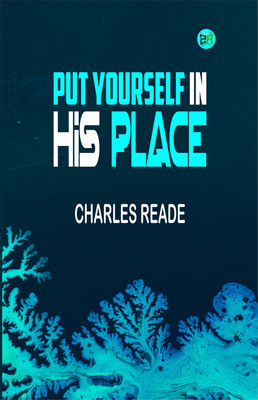 Put Yourself in His Place(Paperback, Charles Reade)