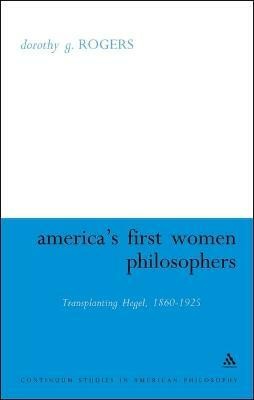 America's First Women Philosophers(English, Electronic book text, Rogers Dorothy G.)