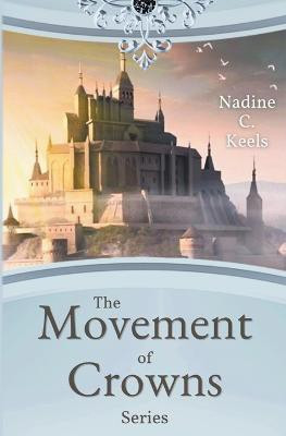 The Movement of Crowns Series(English, Paperback, Keels Nadine C)