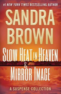 Slow Heat in Heaven & Mirror Image: A Suspense Collection(English, Paperback, Brown Sandra)