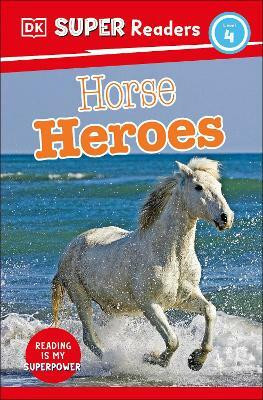 DK Super Readers Level 4 Horse Heroes(English, Paperback, DK)