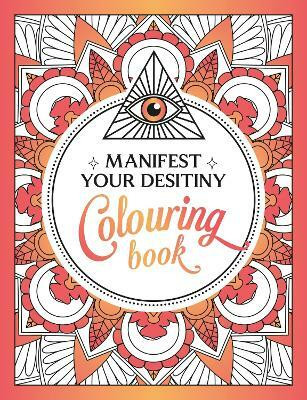 Manifest Your Destiny Colouring Book(English, Paperback, Publishers Summersdale)