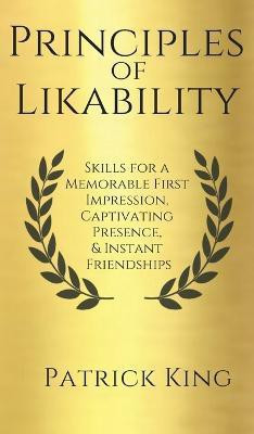 Principles of Likability(English, Hardcover, King Patrick)