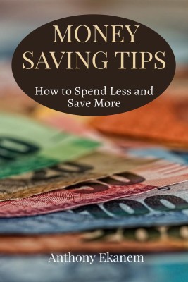 Money Saving Tips(English, Paperback, Ekanem Anthony)