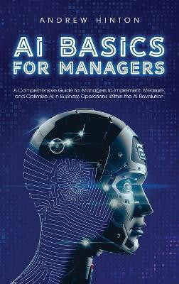 AI Basics for Managers(English, Hardcover, Hinton Andrew)