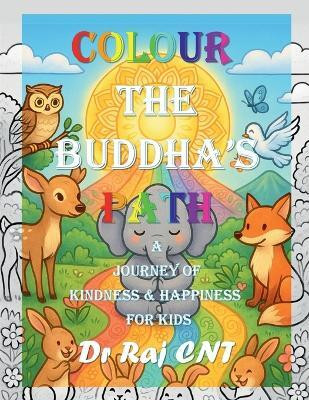 Colour the Buddha's Path(English, Paperback, Dr Raj Cn Thiagarajan)