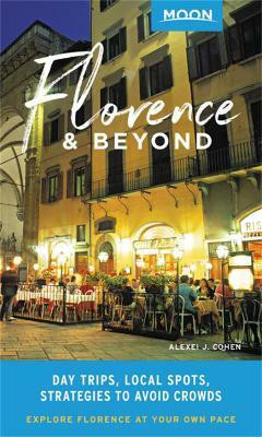 Moon Florence & Beyond (First Edition)(English, Paperback, Cohen Alexei J.)