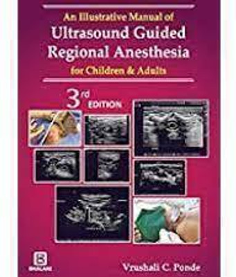 An Illustrative Manual of
Ultrasound Guided Regional Anesthesia
for Children & Adults  - ULTRASOUND(Paperback, Vrushali C. Ponde)