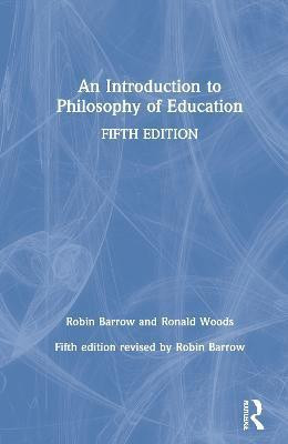 An Introduction to Philosophy of Education(English, Hardcover, Barrow Robin)