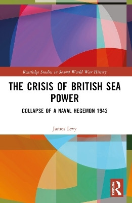 The Crisis of British Sea Power(English, Paperback, Levy James)