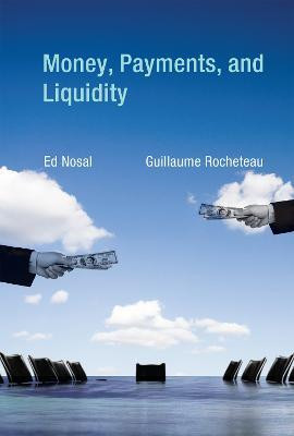 Money, Payments, and Liquidity(English, Hardcover, Nosal Ed)