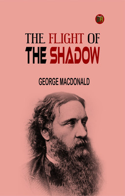 The Flight of the Shadow(Paperback, George MacDonald)