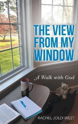 The View from My Window(English, Hardcover, West Rachel Jolly)