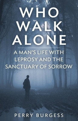 Who Walk Alone(English, Paperback, Burgess Perry)