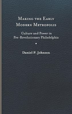 Making the Early Modern Metropolis(English, Hardcover, Johnson Daniel P.)