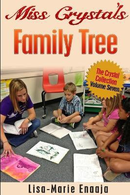 Miss Crystal's Family Tree(English, Paperback, Enaaja Lisa-Marie)