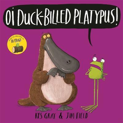Oi Duck-billed Platypus!(English, Hardcover, Gray Kes)