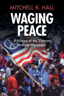 Waging Peace(English, Hardcover, Hall Mitchell K.)