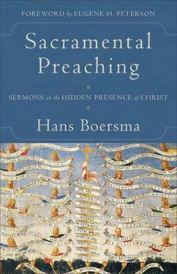 Sacramental Preaching - Sermons on the Hidden Presence of Christ(English, Paperback, Boersma Hans)