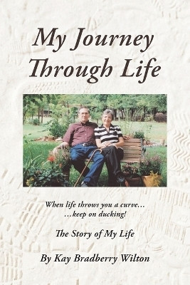My Journey Through Life(English, Paperback, Wilton Kay Bradberry)