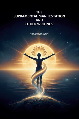 The Supramental Manifestation and Other Writings [Hardcover](Hardcover, Sri Aurobindo)