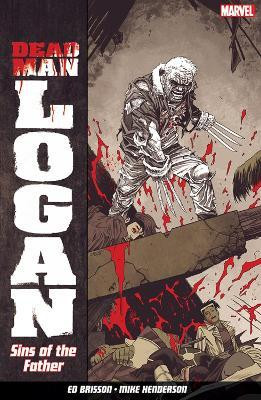 Dead Man Logan Vol. 1: Sins of the Father(English, Paperback, Bisson Ed)