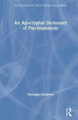 An Apocryphal Dictionary of Psychoanalysis(English, Hardcover, Civitarese Giuseppe)
