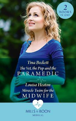 The Vet, The Pup And The Paramedic / Miracle Twins For The Midwife(English, Paperback, Beckett Tina)