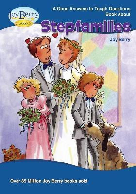 Good Answers to Tough Questions About Stepfamilies(English, Paperback, Berry Joy)