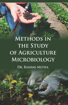 Methods in the Study of Agriculture Microbiology(Hardcover, Dr. Rashmi Metha)