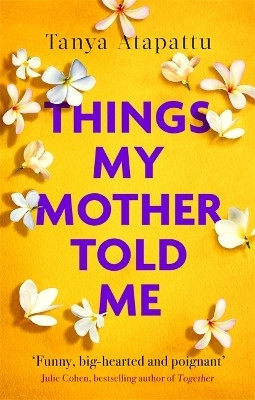 Things My Mother Told Me(English, Paperback, Atapattu Tanya)