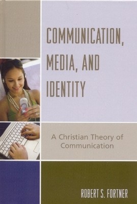 Communication, Media, and Identity(English, Hardcover, Fortner Robert S.)