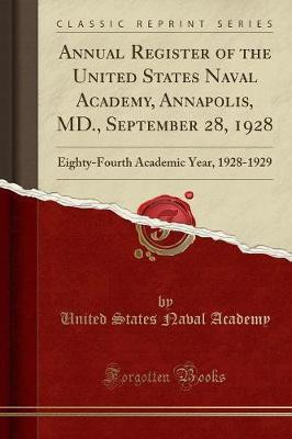 Annual Register of the United States Naval Academy, Annapolis, MD., September 28, 1928(English, Paperback, Academy United States Naval)