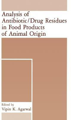 Analysis of Antibiotic/Drug Residues in Food Products of Animal Origin(English, Hardcover, unknown)