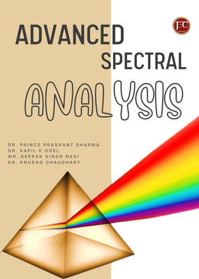 ADVANCED
SPECTRAL ANALYSIS(Paperback, Dr. Prince Prashant Sharma, Dr. Kapil K Goel, Mr. Deepak Singh Negi, Dr Anurag Chaudhary)