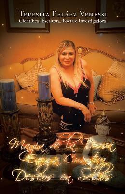 Magia De La Diosa Energia Cuantica Deseos En Sellos(Spanish, Paperback, Venessi Teresita Pelaez)