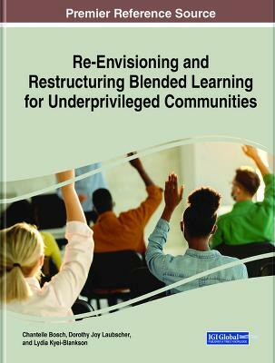 Re-Envisioning and Restructuring Blended Learning for Underprivileged Communities(English, Hardcover, unknown)