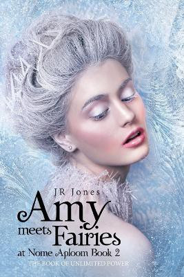 Amy Meets Fairies at Nome Aploom Book 2(English, Paperback, Jones J R)